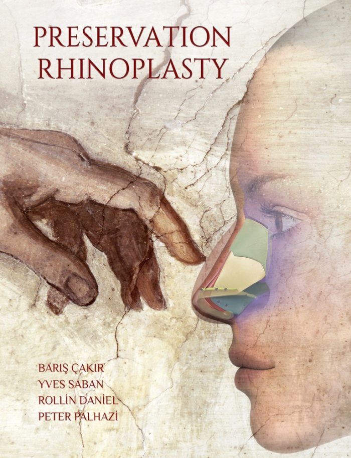 Preservation Rhinoplasty - Barış Çakır, Yves Saban, Rollin Daniel, Peter Palhazi - 2018