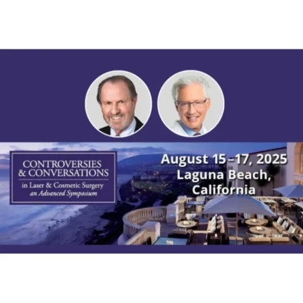 Controversies and Conversations in Laser and Cosmetic Surgery Symposium 2025